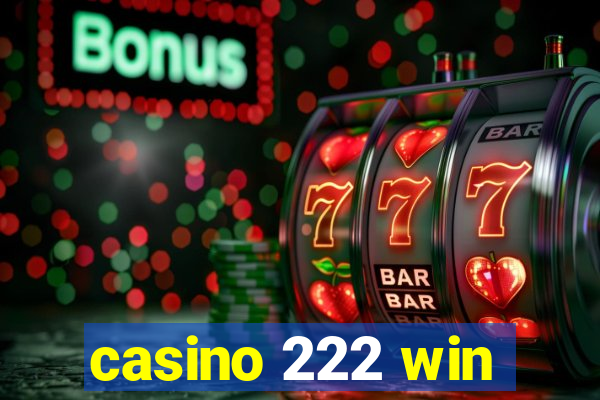 casino 222 win